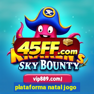 plataforma natal jogo